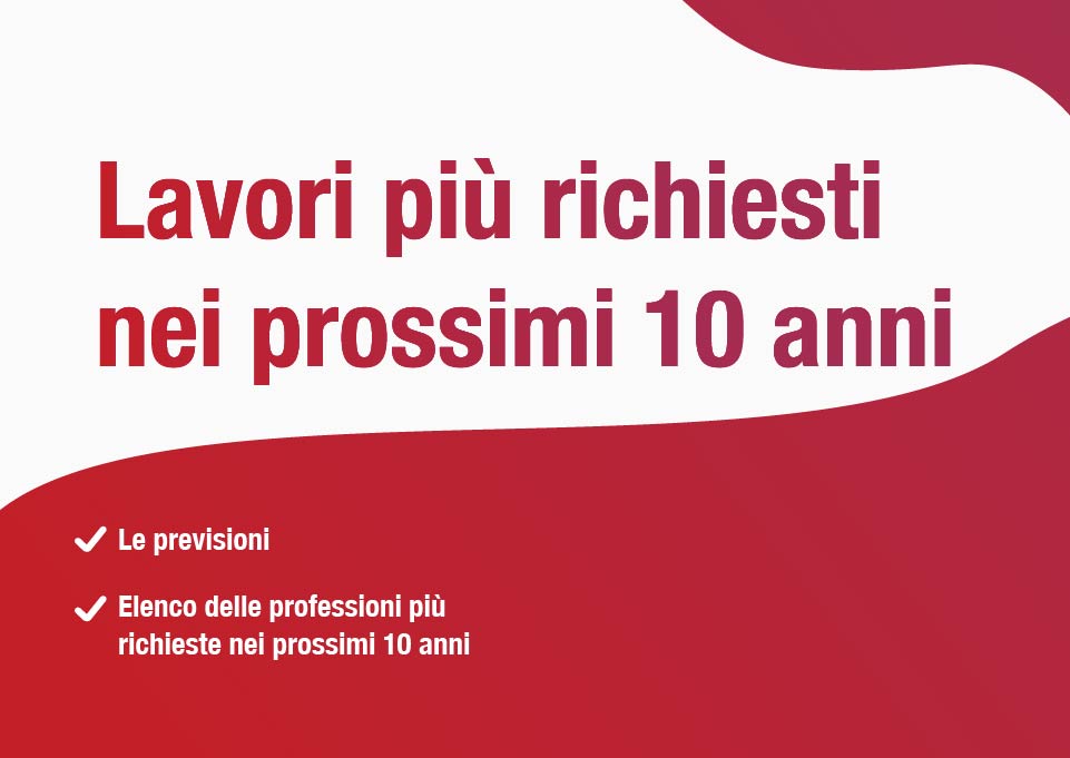 Sommario Lavori piu richiesti nei prossimi 10 anni